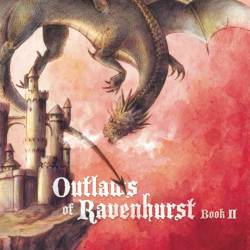 Outlaws Of Ravenhurst : Book II